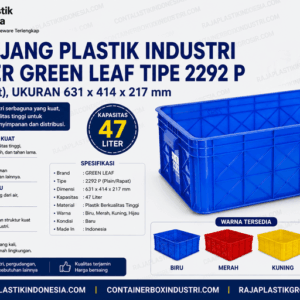 KERANJANG PLASTIK INDUSTRI 47 LITER GREEN LEAF TIPE 2292 P, UKURAN 631 x 414 x 217 mm – Solusi Container Plastik Heavy Duty untuk Penyimpanan dan Distribusi Barang Industri
