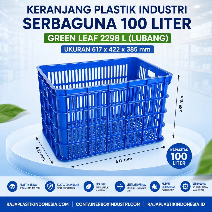 KERANJANG PLASTIK INDUSTRI SERBAGUNA 100 LITER GREEN LEAF 2298 L (LUBANG) UKURAN 617 x 422 x 385 mm: Solusi Penyimpanan dan Distribusi Barang yang Kuat, Higienis, dan Multifungsi
