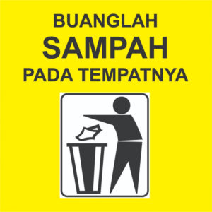 BUANGLAH SAMPAH PADA TEMPATNYA